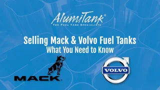Selling Mack and Volvo Fuel Tanks - What You Need to Know - AlumiTank video thumbnail with Mack and Volvo logos on blue background